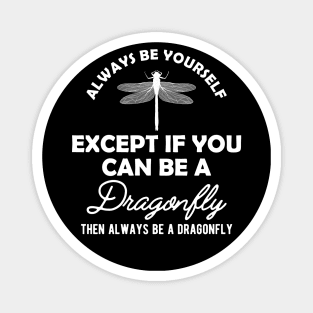 Dragonfly - Always be yourself Magnet